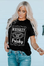 Load image into Gallery viewer, WHISKEY Makes Me Frisky Print Crewneck Graphic Tee