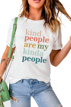 Load image into Gallery viewer, Kind People Are My Kinda People Crew Neck T Shirt

