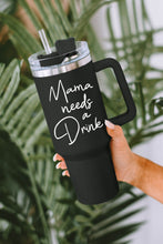 Load image into Gallery viewer, Mama Needs A Drink Stainless Steel Portable Cup 40oz
