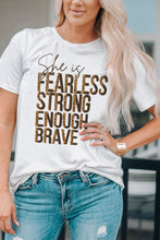 Load image into Gallery viewer, She is FEARLESS STRONG ENOUGH BRAVE Graphic Tee
