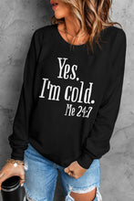 Load image into Gallery viewer, Yes, I&#39;m Cold Letter Print Pullover Sweatshirt
