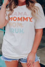 Load image into Gallery viewer, Mama Mommy Mom Bruh Letter Graphic T Shirt
